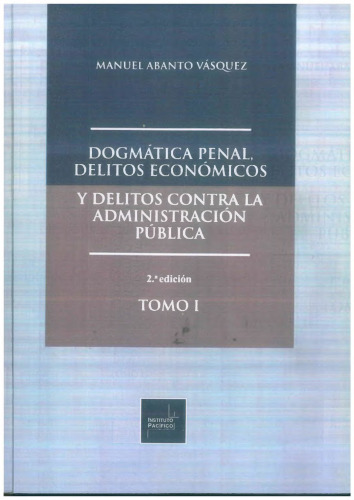 DOGMATICA PENAL, DELITOS ECONÓMICOS Y DELITOS CONTRA LA ADMINISTRACIÓN PUBLICA