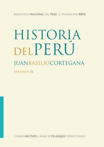Historia del Perú [circa 1848]/ Juan Basilio Cortegana