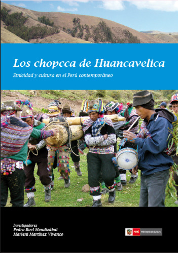 Los chopcca de Huancavelica. Etnicidad y cultura en el Perú contemporáneo