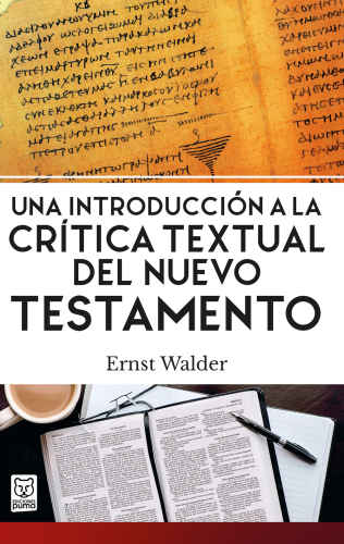 Una introducción a la crítica textual del Nuevo Testamento (Spanish Edition)