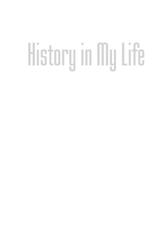History in My Life: A Memoir of Three Eras