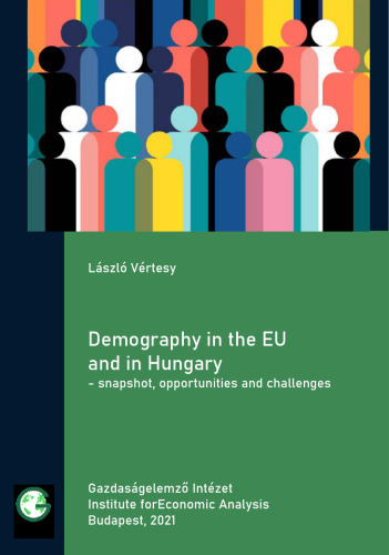 Demography in the EU and in Hungary - snapshot, opportunities and challenges