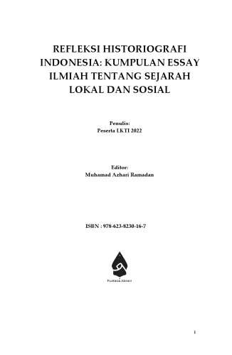 REFLEKSI HISTORIOGRAFI INDONESIA: KUMPULAN ESSAY ILMIAH TENTANG SEJARAH LOKAL DAN SOSIAL