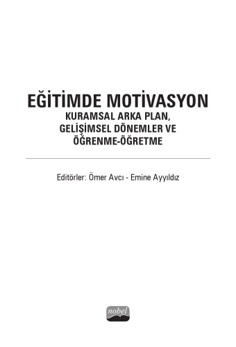 Egitimde Motivasyon: Kuramsal Arka Plan, Gelisimsel Donemler ve Ogrenme-Ogretme