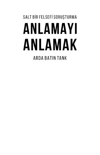 Salt Bir Felsefi Soruşturma: Anlamayı Anlamak