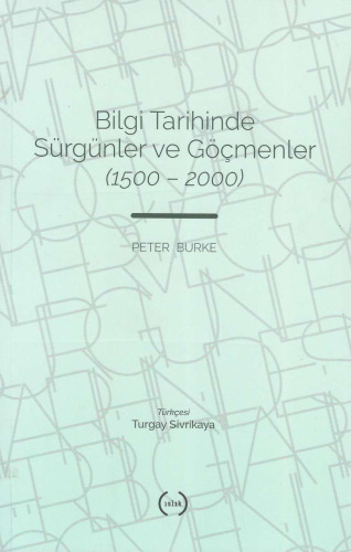 Bilgi Tarihinde Sürgünler ve Göçmenler (1500-2000)