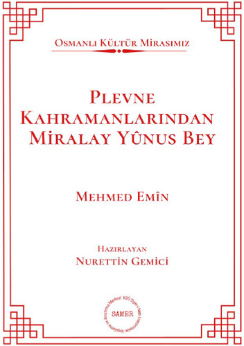 Osmanlı Kültür Mirasımız 
PLEVNE MİRALAY YÛNUS BEY