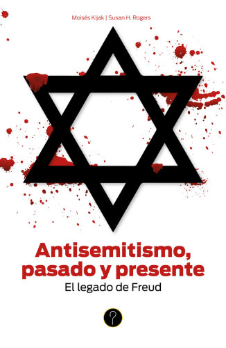 Antisemitismo, pasado y presente: El legado de Freud.