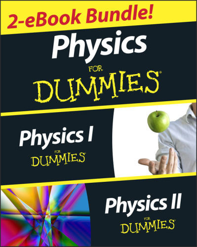 Physics For Dummies, 2 eBook Bundle