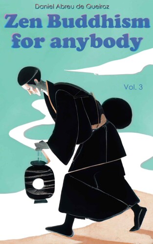 Zen Buddhism for anybody Vol. 3