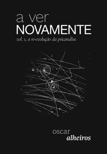 A ver NOVAMENTE: a re-evolução da psicanálise