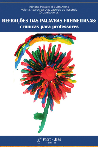 Refrações das palavras freinetianas: crônicas para professores