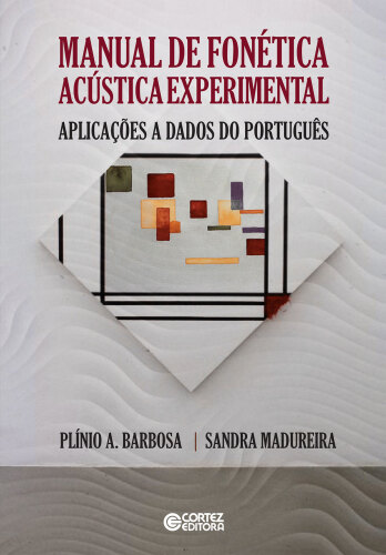 Manual de fonética acústica experimental : aplicações a dados do português