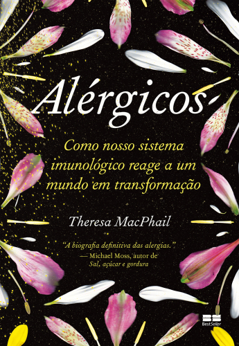 Alérgicos: Como nosso sistema imunológico reage a um mundo em transformação