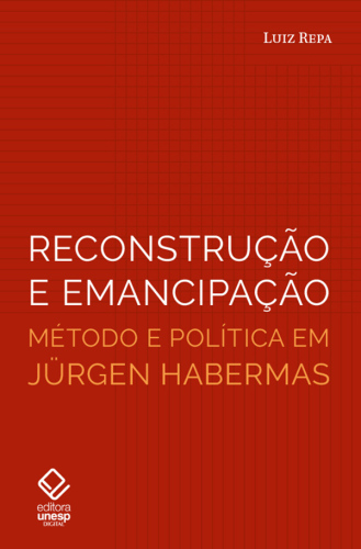 Reconstrução e emancipação: Método e política em Jürgen Habermas