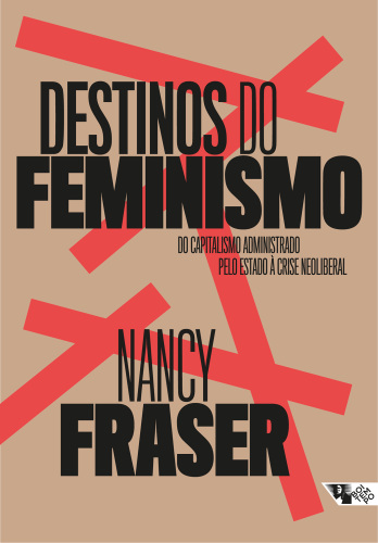 Destinos do feminismo: Do capitalismo administrado pelo estado à crise neoliberal