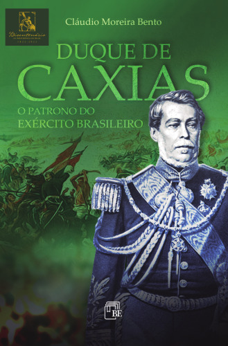 Duque de Caxias - O patrono do exército brasileiro