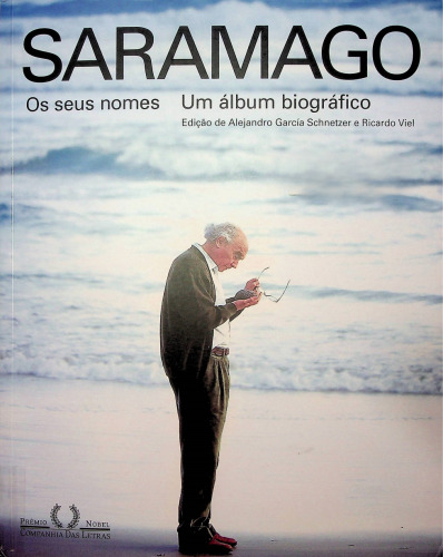 Saramago Os seus nomes: Um álbum biográfico