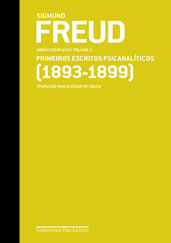Freud: Obras Completas - Primeiros Escritos Psicanalíticos