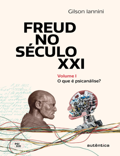 Freud no século XXI, Volume 1: O que é psicanálise?