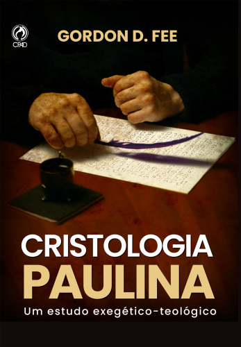 Cristologia Paulina: Um estudo exegético teológico