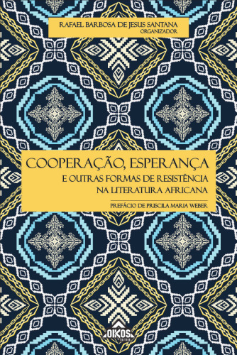 Cooperação, esperança e outras formas de resistência na literatura africana