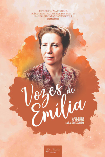 Vozes de Emília: a trajetória da escritora Emília Dantas Ribas