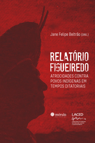 Relatório Figueiredo atrocidades contra povos indígenas em tempos ditatoriais (in Brazilian Portuguese).