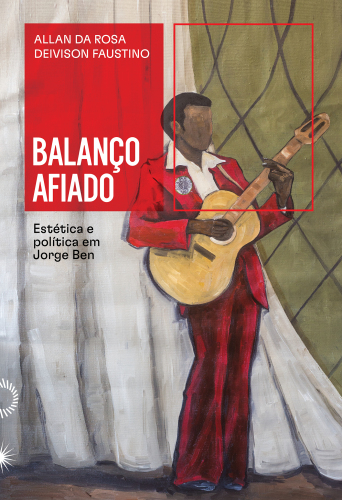 Balanço afiado: Estética e política em Jorge Ben