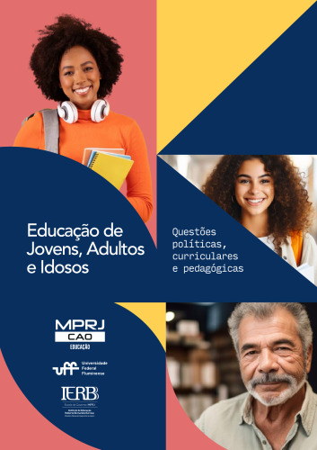 Educação de jovens, adultos e idosos - Questões políticas, curriculares e pedagógicas