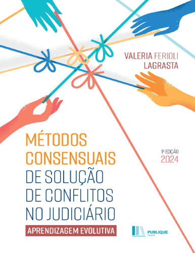 Métodos Consensuais de Solução de Conflitos no Judiciário - Valeria Ferioli Lagrasta