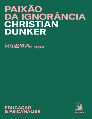 Paixão da ignorância: a escuta entre psicanálise e educação
