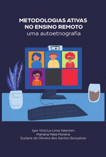 Metodologias ativas no ensino remoto: uma autoetnografia (Portuguese Edition)