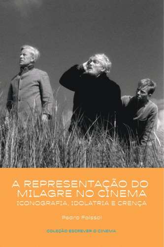 A representação do milagre no cinema: iconografia, idolatria e crença
