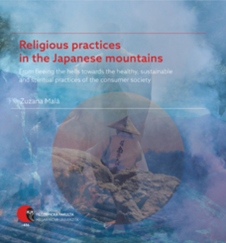 Religious practices in the Japanese mountains: From fleeing the hells towards the healthy, sustainable and spiritual practices of the consumer society