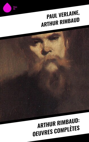 Arthur Rimbaud: Oeuvres compltes