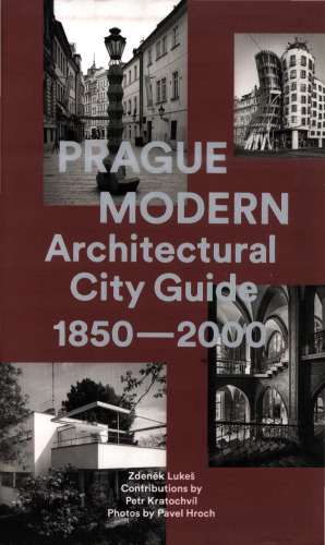 Prague modern: architectural city guide 1850-2000