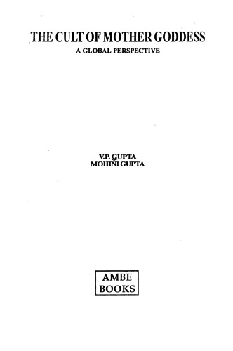 The Cult of mother goddess : a global perspective