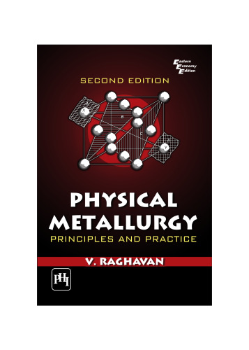 Physical Metallurgy: Principles and Practice