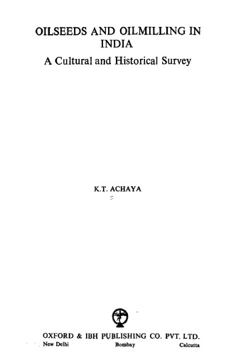 Oilseeds and oilmilling in India : a cultural and historical survey