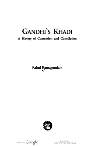 Gandhi's Khadi: A History of Contention and Conciliation