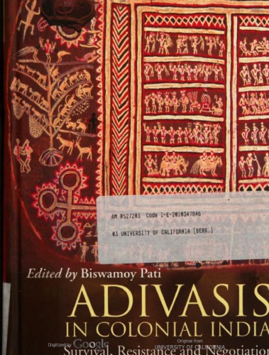 Adivasis in colonial India : survival, resistance, and negotiation