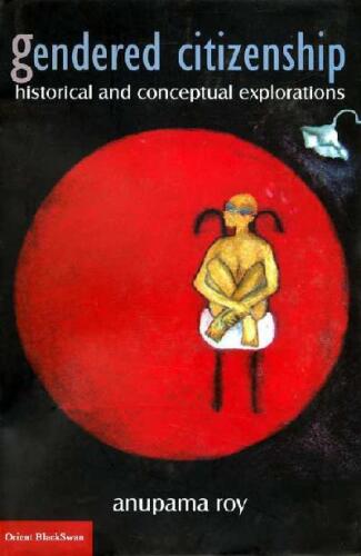 Gendered Citizenship: Historical and Conceptual Explorations