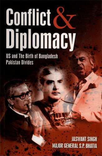 Conflict and diplomacy : US and the birth of Bangladesh, Pakistan divides
