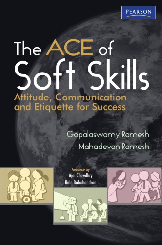 The ACE of Soft Skills: Attitude, Communication and Etiquette for Success