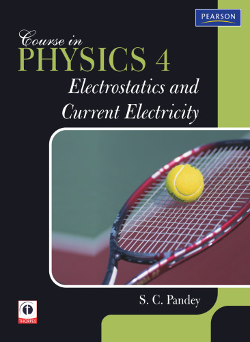 Course In Physics 4 - Electrostatics & Current Electricity