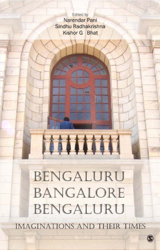Bengaluru, Bangalore, Bengaluru: Imaginations and their Times