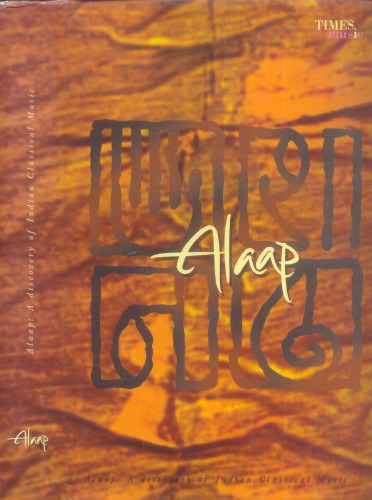 Alaap: A Discovery Of Indian Classical Music