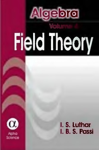 Algebra Vol 4. Field theory