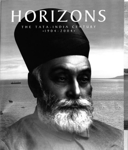 Horizons : the Tata-India century, 1904-2004
